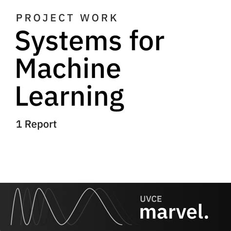 Systems for Machine Learning | UVCE MARVEL