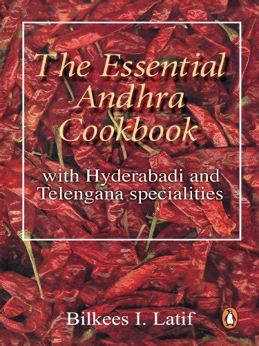 Essential Andhra Cookbook: With Hyderabadi and Telengana Specialities ...
