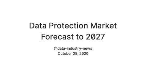 Data Protection Market Forecast to 2027 — Teletype