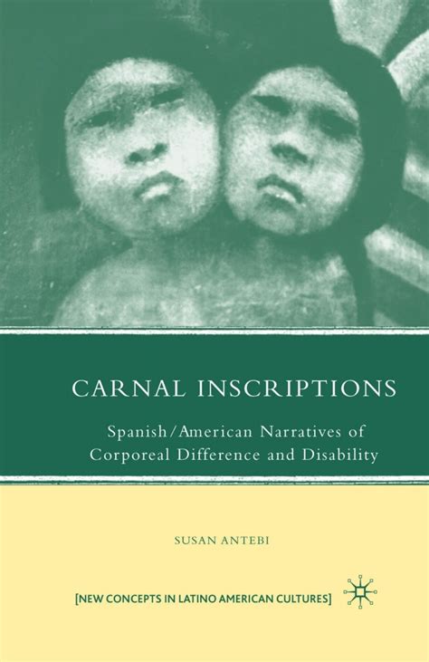 Carnal Inscriptions Spanish American Narratives of Corporeal Difference ...