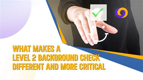What Makes a Level 2 Background Check Different in 2025