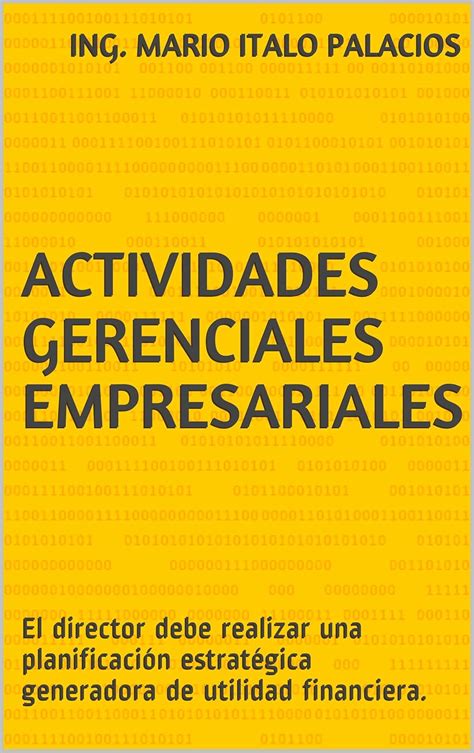 ACTIVIDADES GERENCIALES EMPRESARIALES: El director debe realizar una ...