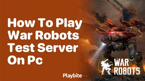 How to Play War Robots Test Server on PC - Playbite