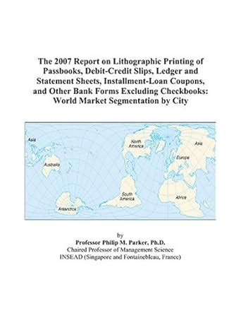 The 2007 Report on Lithographic Printing of Passbooks, Debit-Credit ...