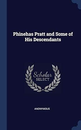 Phinehas Pratt and Some of His Descendants : Anonymous: Amazon.in: Books