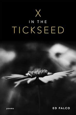 X in the Tickseed: Poems eBook : Falco, Ed: Amazon.in: Kindle Store