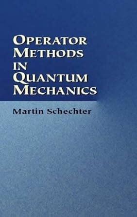Buy Operator Methods in Quantum Mechanics (Dover Books on Physics) Book ...