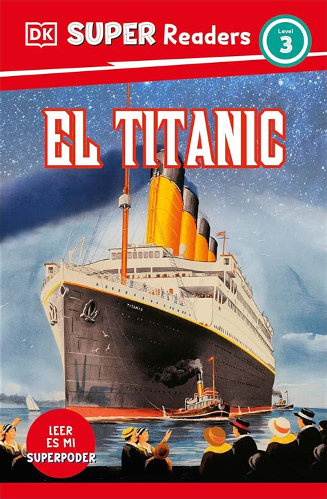 Buy DK Super Readers Level 3 Spanish Translation Titanic - El Titanic ...