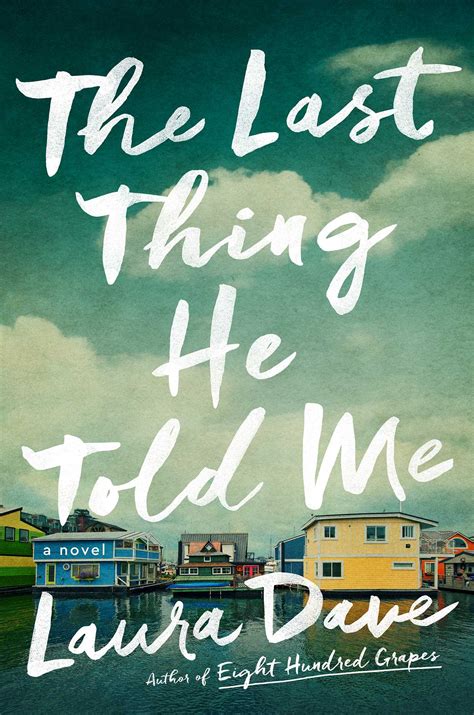 The Last Thing He Told Me (Hannah Hall, #1) by Laura Dave | Goodreads