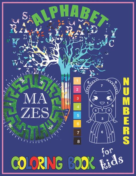 Alphabet, Numbers, Mazes Coloring Book For Kids: Big Activity Alphabet ...