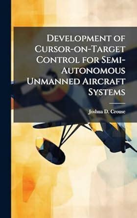 Buy Development of Cursor-on-Target Control for Semi-Autonomous ...