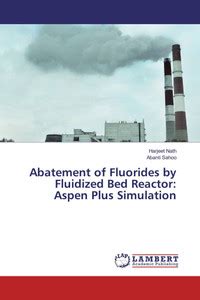 Abatement of Fluorides by Fluidized Bed Reactor: Aspen Plus Simulation ...