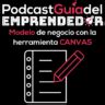 18. Modelo de negocio para nuestra idea de negocio » Podcast 💡🚀Guía del ...