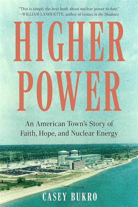 Higher Power: An American Town’s Story of Faith, Hope, and Nuclear ...