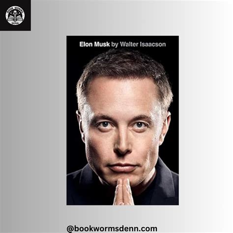 ELON MUSK By WALTER ISAACSON – Bookwormsdenn
