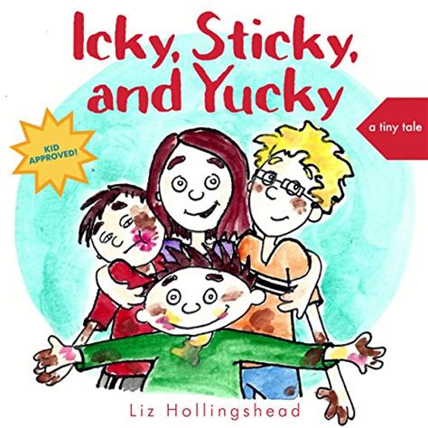 Icky, Sticky, and Yucky (a tiny tale Book 1) eBook : Hollingshead, Liz ...