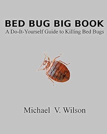 Bed Bug Big Book: A Do-It-Yourself Guide to Killing Bed Bugs : Amazon ...