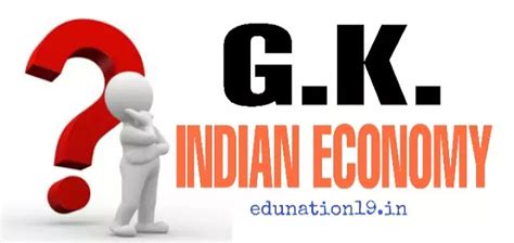 General knowledge questions answers for exam on Indian Economy ...