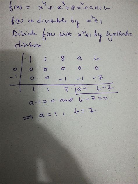 Find the values of a and b so that x4+x3+8x2+ax+b is divisible by x2+1 ...
