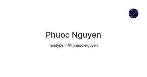 Phuoc Nguyen — Teletype