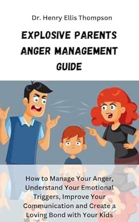 Explosive Parents Anger Management Guide: How to Manage Your Anger ...