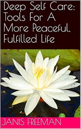 Deep Self Care: Tools For A More Peaceful, Fulfilled Life eBook ...