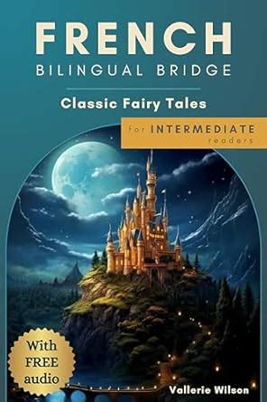 French Bilingual Bridge: Classic Fairy Tales for Intermediate Readers ...