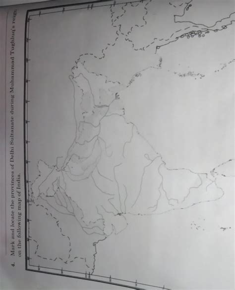 4. Mark and locate the provinces of Delhi Sultanate during Muhammad ...