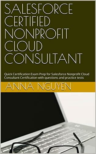 SALESFORCE CERTIFIED NONPROFIT CLOUD CONSULTANT: Quick Certification ...