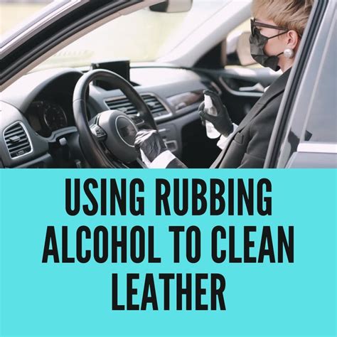 Using Rubbing Alcohol To Clean Leather [2025 Facts] | Miracle Cleaner ...
