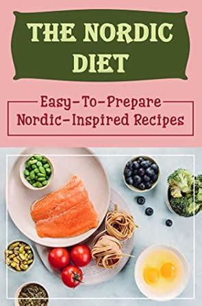The Nordic Diet: Easy-To-Prepare Nordic-Inspired Recipes eBook ...