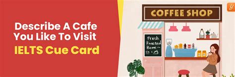 Describe a Cafe You Like to Visit - IELTS Cue Card Sample Answers