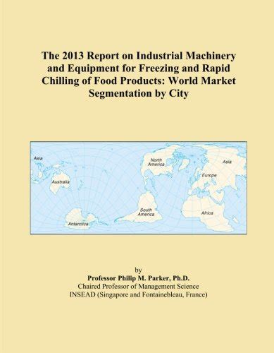 The 2013 Report on Industrial Machinery and Equipment for Freezing and ...