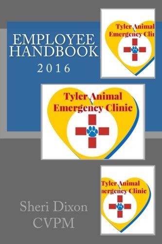 Tyler Animal Emergency Clinic Employee Handbook 2016 : Dixon CVPM ...