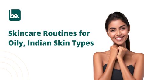 Skincare Routines for Oily, Indian Skin Types - Belogical Wellness ...