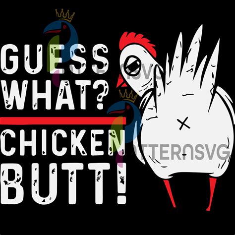 Guess what chicken butt svg – Artofit