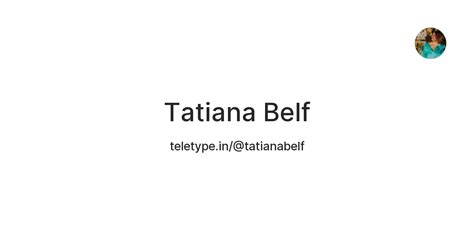 Тatiana Belf — Teletype