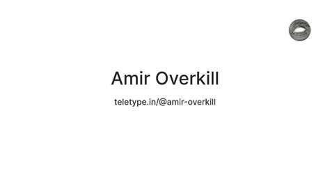 Amir Overkill — Teletype