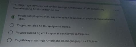 14. Ang mga sumusunod ay ilan sa mga ipinangako ni Taft sa ilalim ng ...