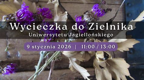 🌷 Wycieczka do Zielnika UJ z dr Eweliną Klichowską 🌷, Zielnik Instytutu ...