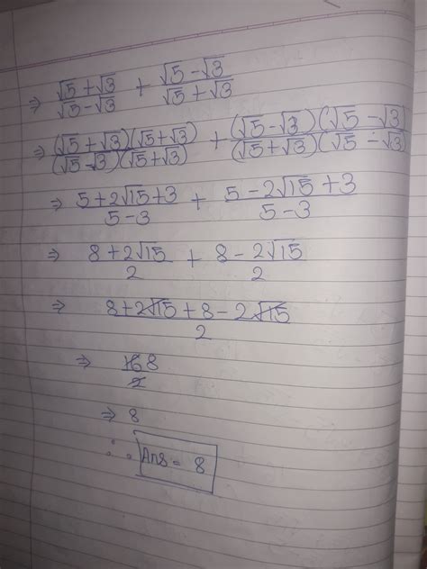 simplify root 5 +root 3/root 5 -root3+root5-root 3/root5 +root3 ...