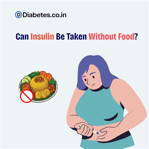 Can Insulin Be Taken Without Food?