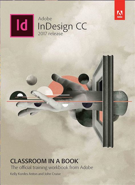 Adobe InDesign CC Classroom in a Book (Old Edition) : Kelly, Kordes ...