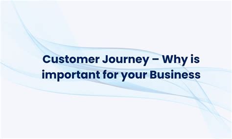 Customer Journey – Why is important for your Business - Chat360 ...