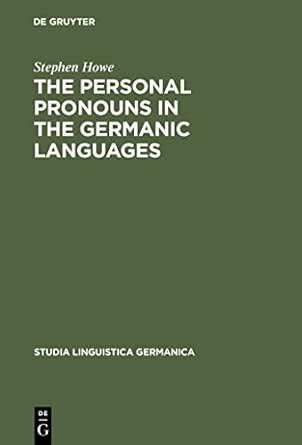 The Personal Pronouns in the Germanic Languages: A Study of Personal ...