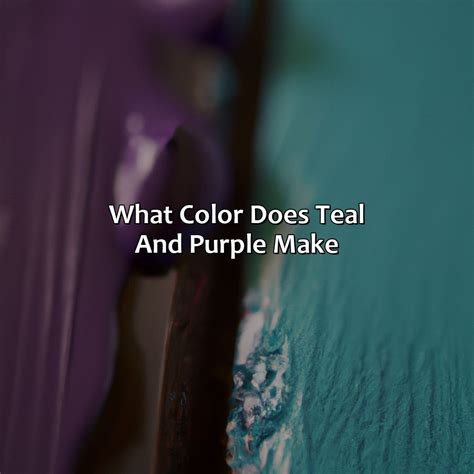 What Color Does Teal And Purple Make - colorscombo.com