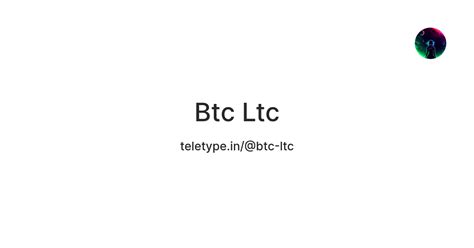 Btc Ltc — Teletype