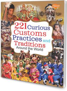 221 Curious Customs Practices and Traditions around the Word book for ...