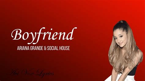 Boyfriend (Lyrics) - Ariana Grande, Social House - YouTube