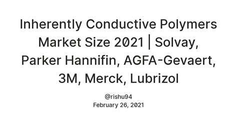Inherently Conductive Polymers Market Size 2021 | Solvay, Parker ...